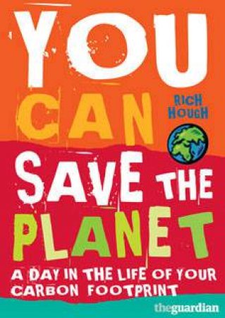 You Can Save The Planet by Rich Hough