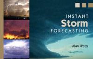 Instant Storm Forecasting by Alan Watts