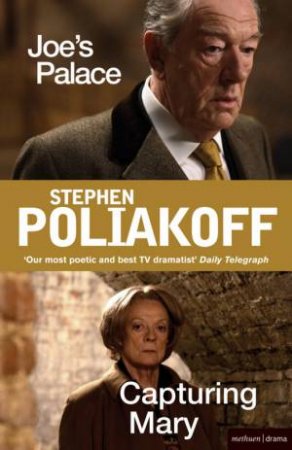 Joe's Palace and Capturing Mary by Stephen Poliakoff