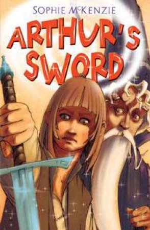 Arthur's Sword by Sophie McKenzie