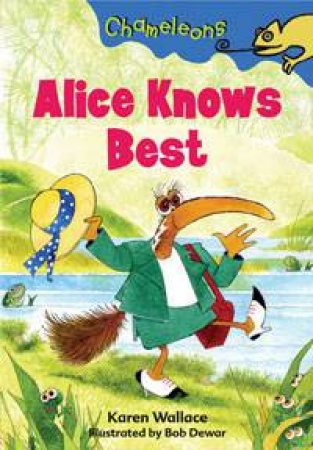 Chameleons: Alice Knows Best by Karen Wallace