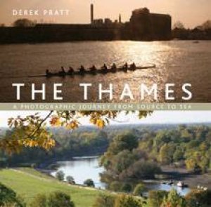 The Thames: An Extraordinary River by Derek Pratt