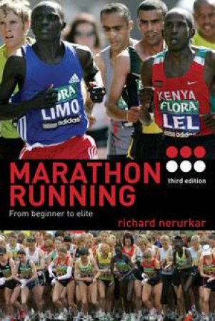 Marathon Running: From Beginner To Elite by Richard Nerurkar