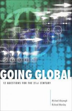 Going Global: 12 Questions For The 21st Century by Michael Moynagh & Richard Worsley