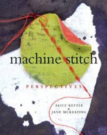 Machine Stitch by Alice Kettle & Jane McKeating