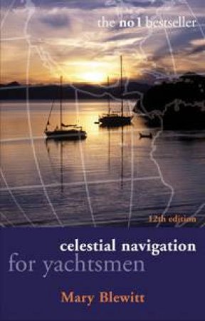 Celestial Navigation For Yachtsmen by Mary Blewitt