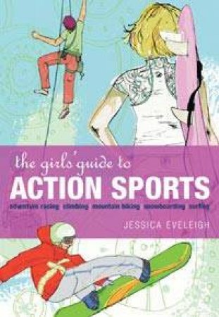 Girl's Guide to Action Sports by Jessica Eveleigh