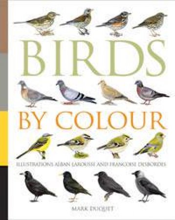 Birds by Colour by Marc Duquet