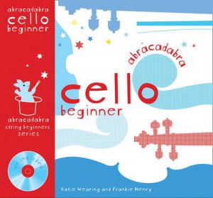 Abracadabra Cello Beginner - Book & CD by Frankie Henry