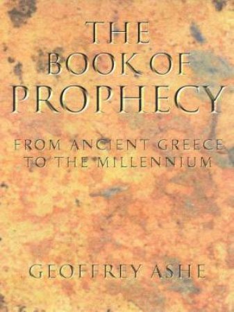 The Book Of Prophecy by Geoffrey Ashe