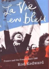La Vie En Bleu France And The French Since 1900