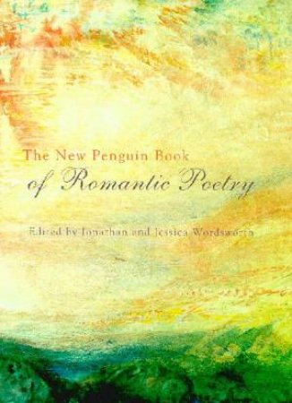 The New Penguin Book Of Romantic Verse by Jonathan Wordsworth