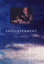 Enlightenment Britain And The Creation Of The Modern World