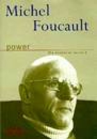 Essential Works: Power by Michel Foucault