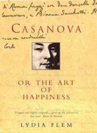 Casanova: Or the Art of Happiness by Lydia Flem