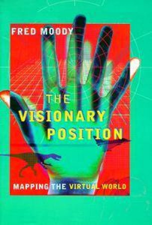 The Visionary Position by Fred Moody