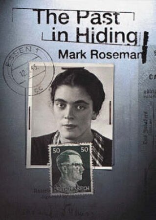 The Past In Hiding by Mark Roseman