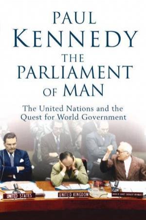 The Parliament Of Man by Paul Kennedy