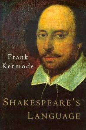 Shakespeare's Language by Kermode Frank