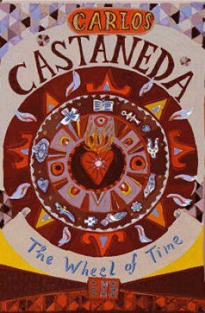 The Wheel Of Time by Carlos Castaneda