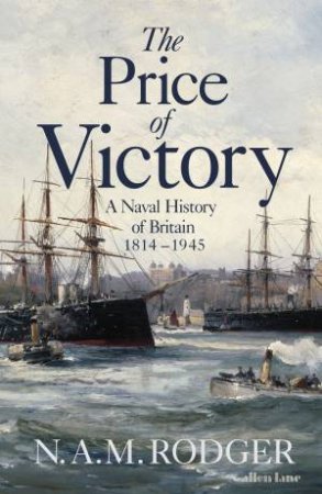 The Price of Victory by N A M Rodger