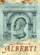 Leon Battista Alberti Master Builder Of The Italian Renaissance