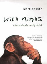 Wild Minds What Animals Really Think