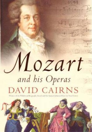 Mozart & His Operas by David Cairns