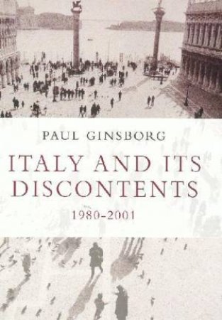 Italy And Its Discontents 1980 - 2001 by Paul Ginsborg