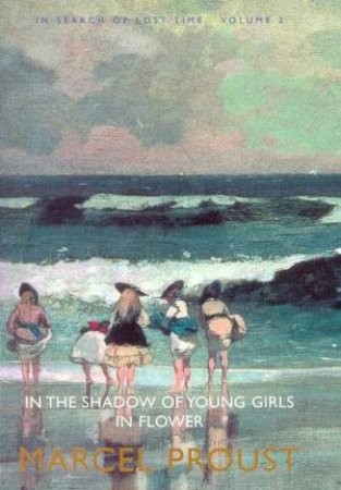 In The Shadow Of Young Girls In Flower by Marcel Proust