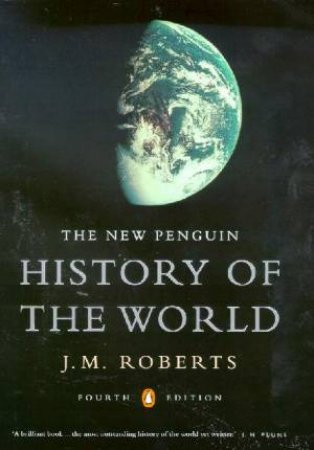 The New Penguin History Of The World by J M Roberts