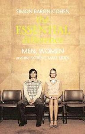 The Essential Difference: Men, Women And The Extreme Male Brain by Simon Baron-Cohen