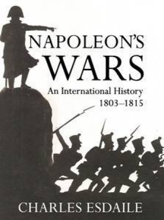 The Napoleonic Wars by Charles Esdaile