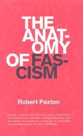 The Anatomy Of Fascism by Robert Paxton