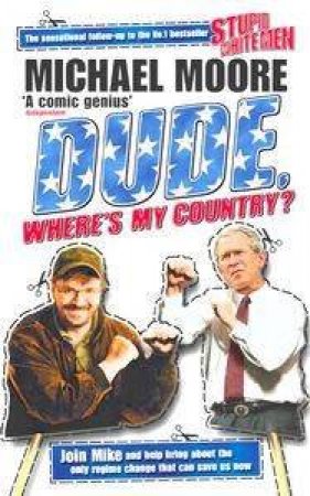 Dude, Where's My Country? by Michael Moore