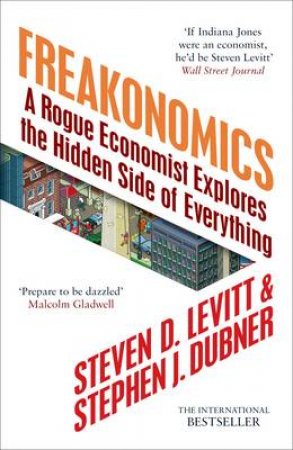 Freakonomics by Steven D Levitt et al.