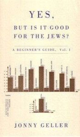 Yes, But Is It Good For The Jews? by Jonny Geller