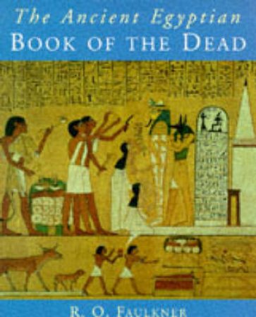 Ancient Egyptian Book Of The Dead by Faulkner & Andrews