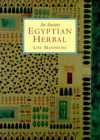 Ancient Egyptian Herbal by Manniche