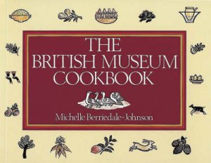 The British Museum Cookbook by M Berriedale-Johnson