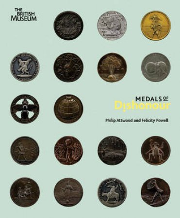 Medals of Dishonour by Philip Attwood