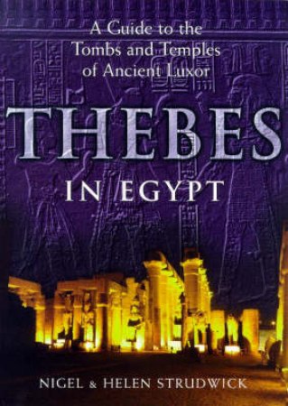 Thebes In Egypt by Nigel & Helen Strudwick