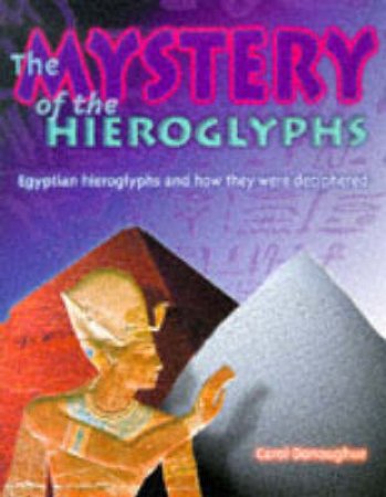 Mystery Of The Hieroglyphs by Carol Donoughue