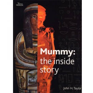 Mummy:The Inside Story by Taylor John