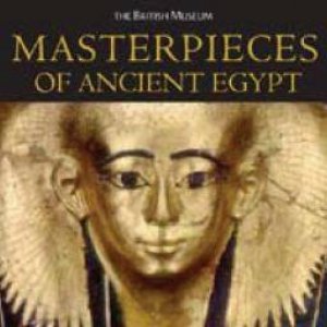 Masterpieces Of Ancient Egypt by Nigel Strudwick