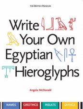 Write Your Own Egyptian Hieroglyphs Names Greetings and Phrases