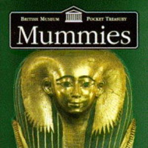 British Museum Pocket Treasuries: Mummies by Various