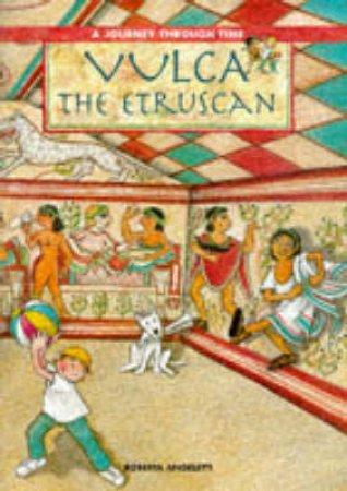 A Journey Through Time: Vulca The Etruscan by Roberta Angeletti