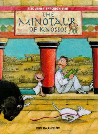 A Journey Through Time: The Minotaur Of Knossos by Roberta Angeletti