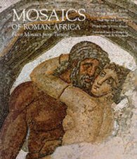 The Mosaics Of Roman Africa